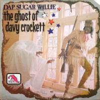 Виниловая пластинка WILLIE DAP SUGAR / THE GHOST OF DAVY CROCKETT (1LP)